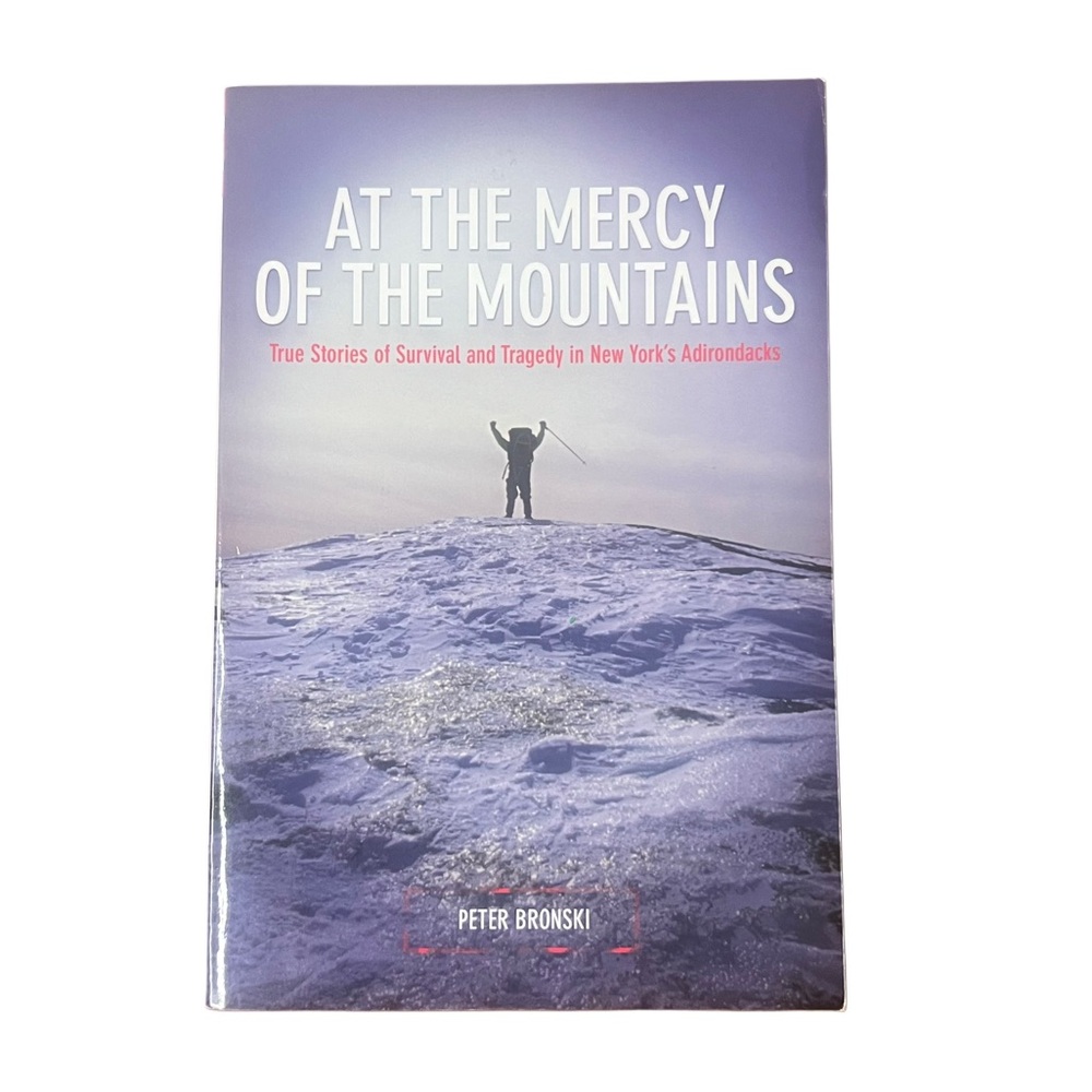 At the Mercy of the Mountains Peter Bronski Adirondacks Hiking Survival Book